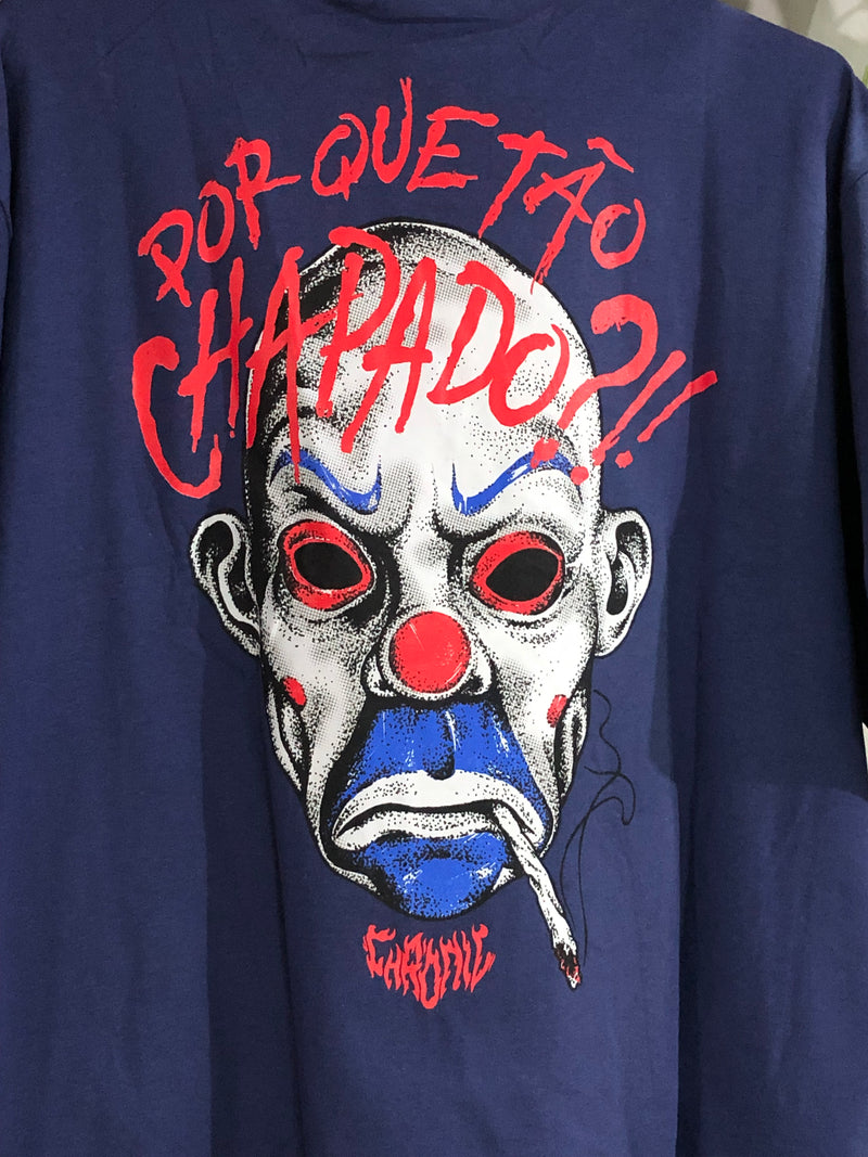 CAMISETA CHRONIC - POR QUE TÃO CHAPADO ?!!